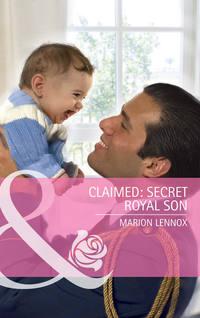 Claimed: Secret Royal Son, Marion  Lennox audiobook. ISDN39899962