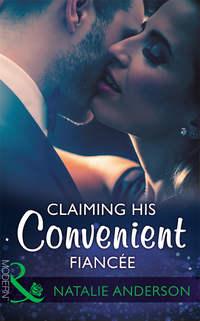 Claiming His Convenient Fiancée, Natalie Anderson Hörbuch. ISDN39899970