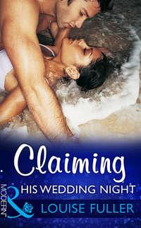 Claiming His Wedding Night, Louise Fuller audiobook. ISDN39899978