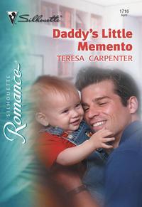 Daddy′s Little Memento - Teresa Carpenter