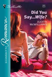 Did You Say...Wife?, Judith  McWilliams audiobook. ISDN39900234