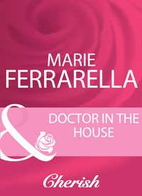 Doctor In The House, Marie  Ferrarella аудиокнига. ISDN39900250