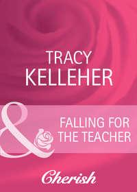 Falling for the Teacher, Tracy  Kelleher audiobook. ISDN39900402
