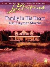 Family in His Heart - Gail Martin