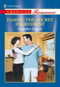 Family: The Secret Ingredient, Leandra  Logan аудиокнига. ISDN39900426