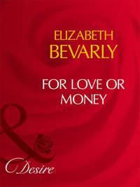 For Love Or Money, Elizabeth  Bevarly аудиокнига. ISDN39900482
