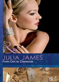From Dirt to Diamonds, Julia James аудиокнига. ISDN39900538