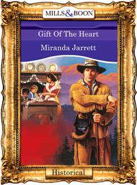 Gift Of The Heart, Miranda  Jarrett audiobook. ISDN39900610