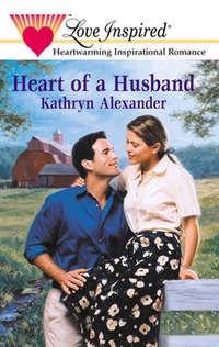 Heart Of A Husband, Kathryn  Alexander audiobook. ISDN39900762
