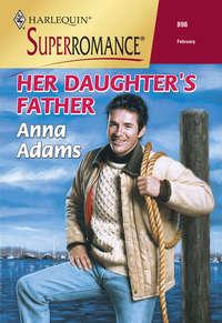 Her Daughter′s Father, Anna  Adams аудиокнига. ISDN39900858