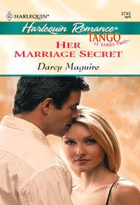 Her Marriage Secret - Darcy Maguire