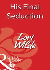 His Final Seduction - Lori Wilde