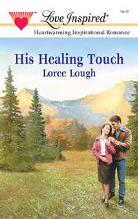 His Healing Touch, Loree  Lough audiobook. ISDN39901058