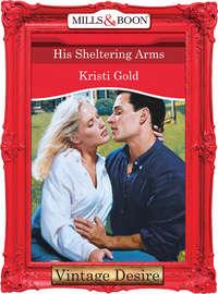 His Sheltering Arms, KRISTI  GOLD audiobook. ISDN39901098