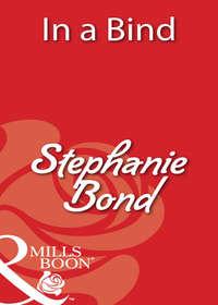 In a Bind, Stephanie  Bond audiobook. ISDN39901186