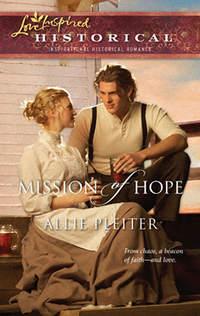 Mission of Hope, Allie  Pleiter аудиокнига. ISDN39901626