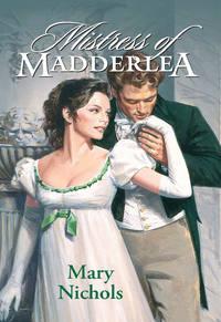 Mistress Of Madderlea - Mary Nichols