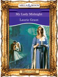 My Lady Midnight, Laurie  Grant аудиокнига. ISDN39901698
