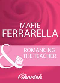 Romancing The Teacher, Marie  Ferrarella аудиокнига. ISDN39902074