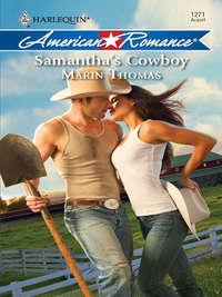Samantha′s Cowboy, Marin  Thomas аудиокнига. ISDN39902130