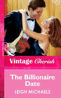 The Billionaire Date - Leigh Michaels