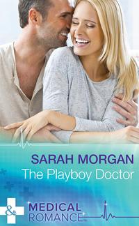 The Playboy Doctor - Sarah Morgan