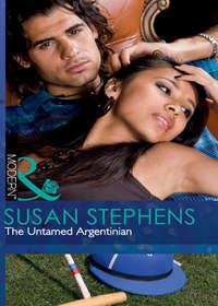 The Untamed Argentinian, Susan  Stephens audiobook. ISDN39902834