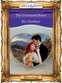 The Untamed Heart - Kit Gardner
