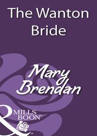 The Wanton Bride, Mary  Brendan аудиокнига. ISDN39902858