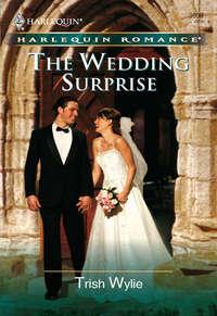 The Wedding Surprise, Trish  Wylie audiobook. ISDN39902882