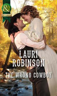 The Wrong Cowboy, Lauri  Robinson audiobook. ISDN39902914