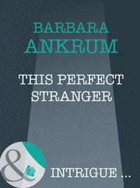 This Perfect Stranger, Barbara  Ankrum аудиокнига. ISDN39902954