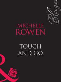 Touch and Go - Michelle Rowen