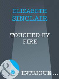 Touched By Fire - Elizabeth Sinclair