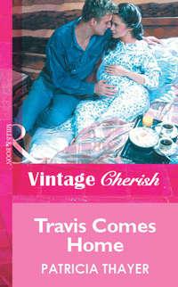 Travis Comes Home, Patricia  Thayer аудиокнига. ISDN39903018