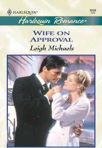 Wife On Approval, Leigh  Michaels audiobook. ISDN39903186