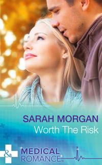 Worth The Risk, Sarah  Morgan аудиокнига. ISDN39903282