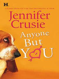 Anyone But You, Jennifer  Crusie аудиокнига. ISDN39903314
