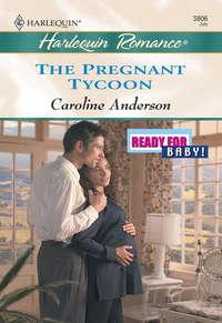 The Pregnant Tycoon, Caroline  Anderson аудиокнига. ISDN39903490