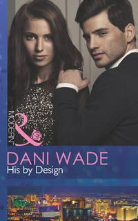 His by Design, Dani  Wade audiobook. ISDN39903626