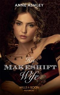 His Makeshift Wife, ANNE  ASHLEY audiobook. ISDN39903634