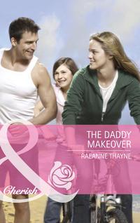 The Daddy Makeover - RaeAnne Thayne