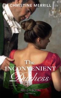 The Inconvenient Duchess - Christine Merrill
