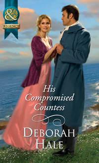 His Compromised Countess, Deborah  Hale audiobook. ISDN39903746