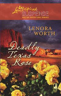 Deadly Texas Rose - Lenora Worth