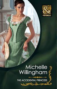 The Accidental Princess - Michelle Willingham