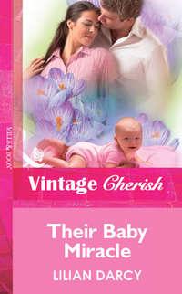 Their Baby Miracle, Lilian  Darcy audiobook. ISDN39904010