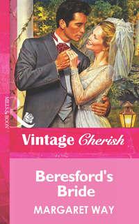 Beresford′s Bride - Margaret Way