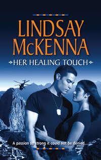Her Healing Touch, Lindsay McKenna аудиокнига. ISDN39904098