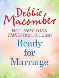 Ready for Marriage, Debbie  Macomber аудиокнига. ISDN39904154